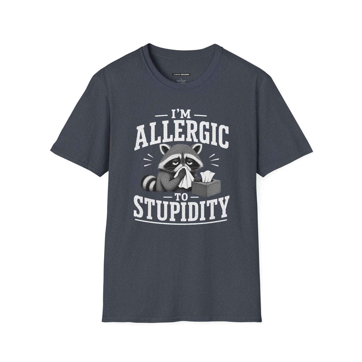 I'm Allergic to Stupidity