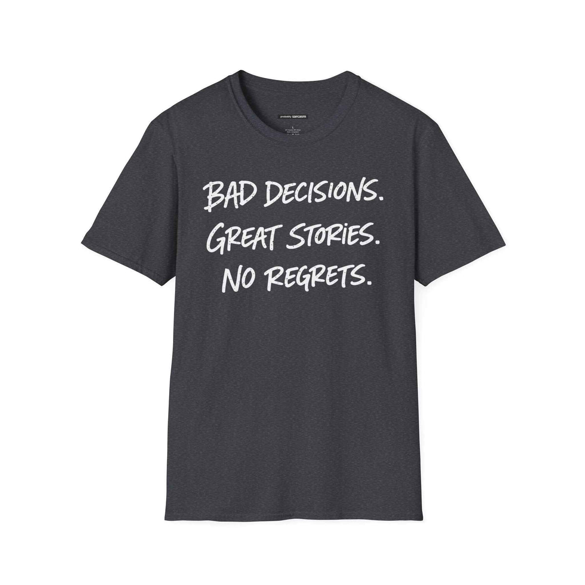 Bad Decisions, Great Stories, No Regrets