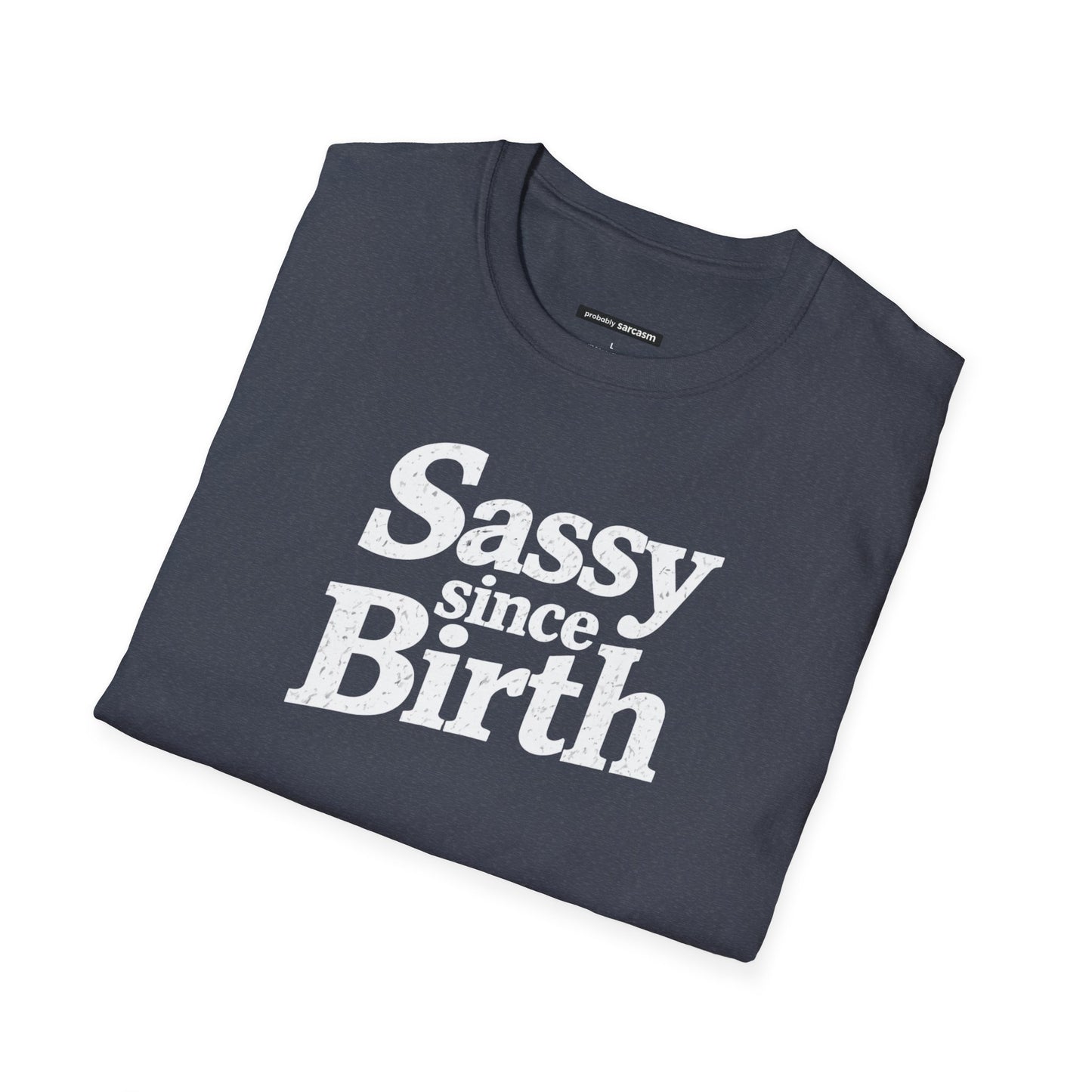 Sassy Since Birth