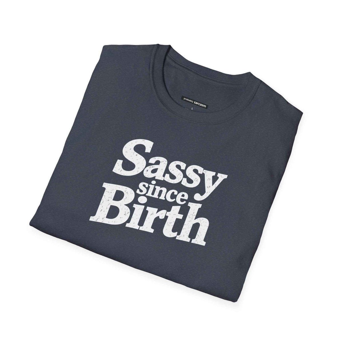 Sassy Since Birth