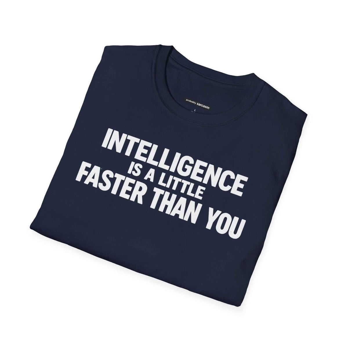 Intelligence Is a Little Faster Than You