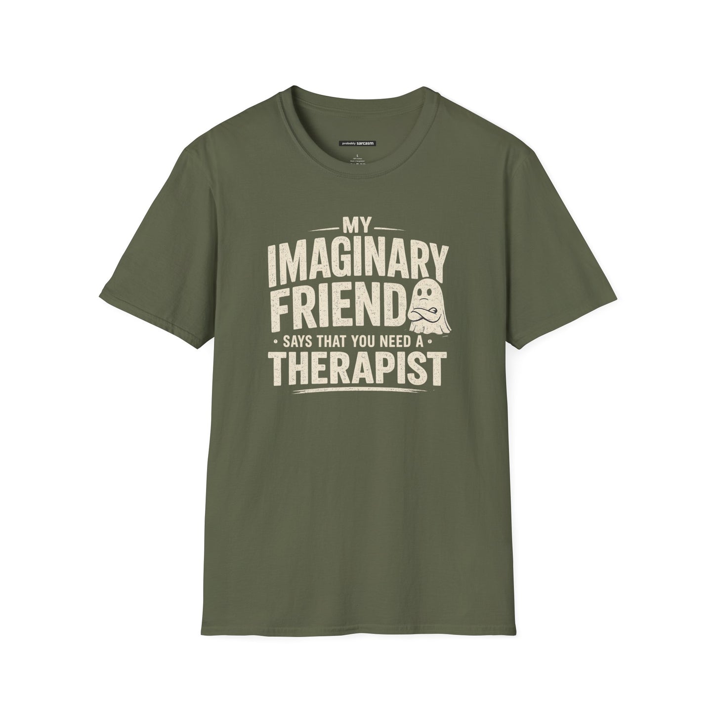MY INVISIBLE FRIEND SAYS YOU NEED A THERAPIST