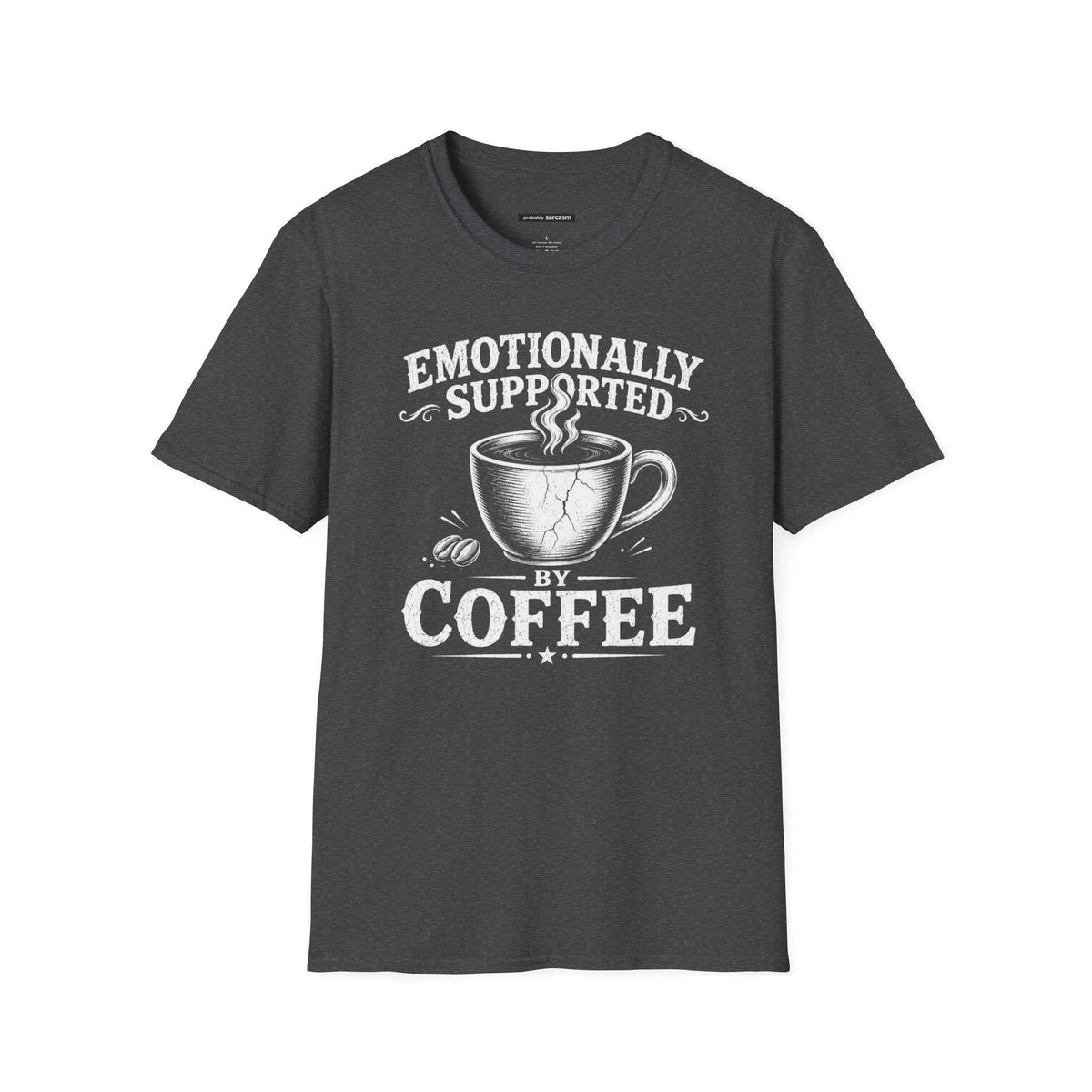 EMOTIONALLY SUPPORTED BY COFFEE