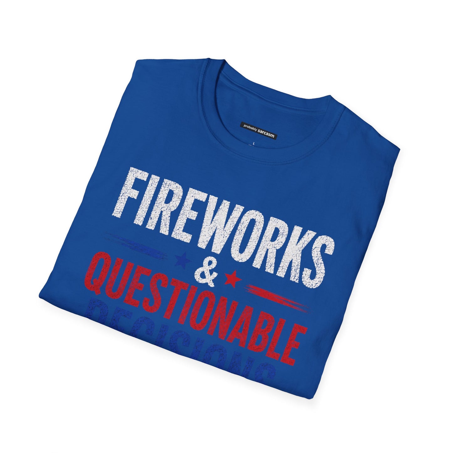 FIREWORKS & QUESTIONABLE DESCISIONS