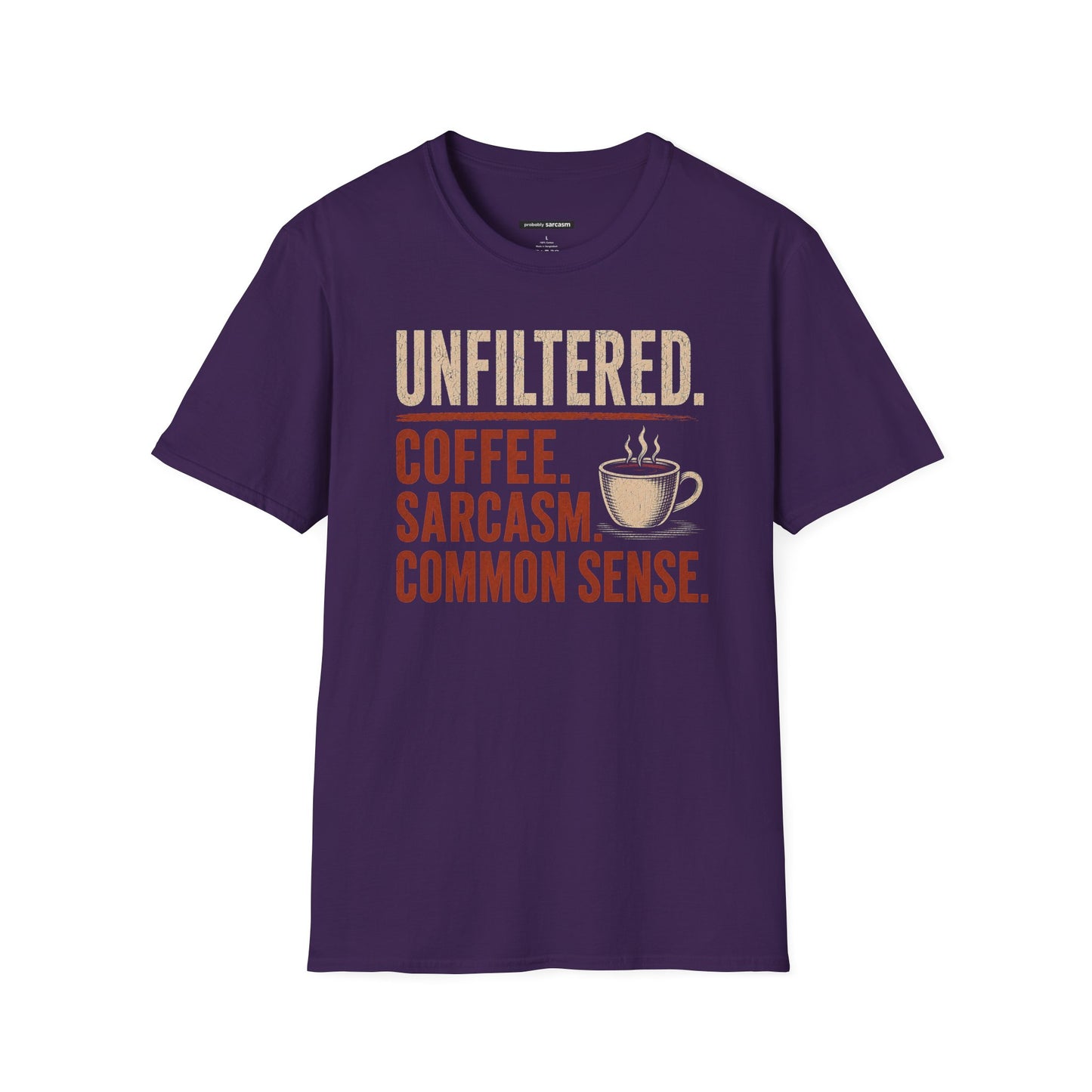 Unfiltered. Coffee. Sarcasm. Common Sense.