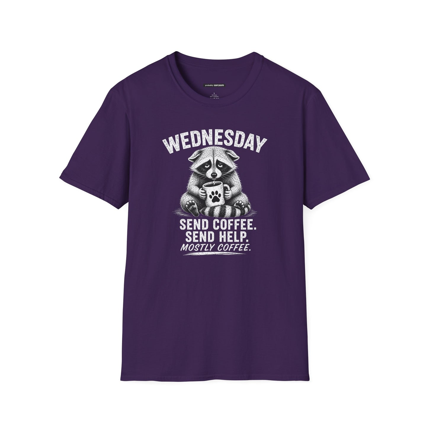 WEDNESDAY RACCOON SEND COFFEE, SEND HELP