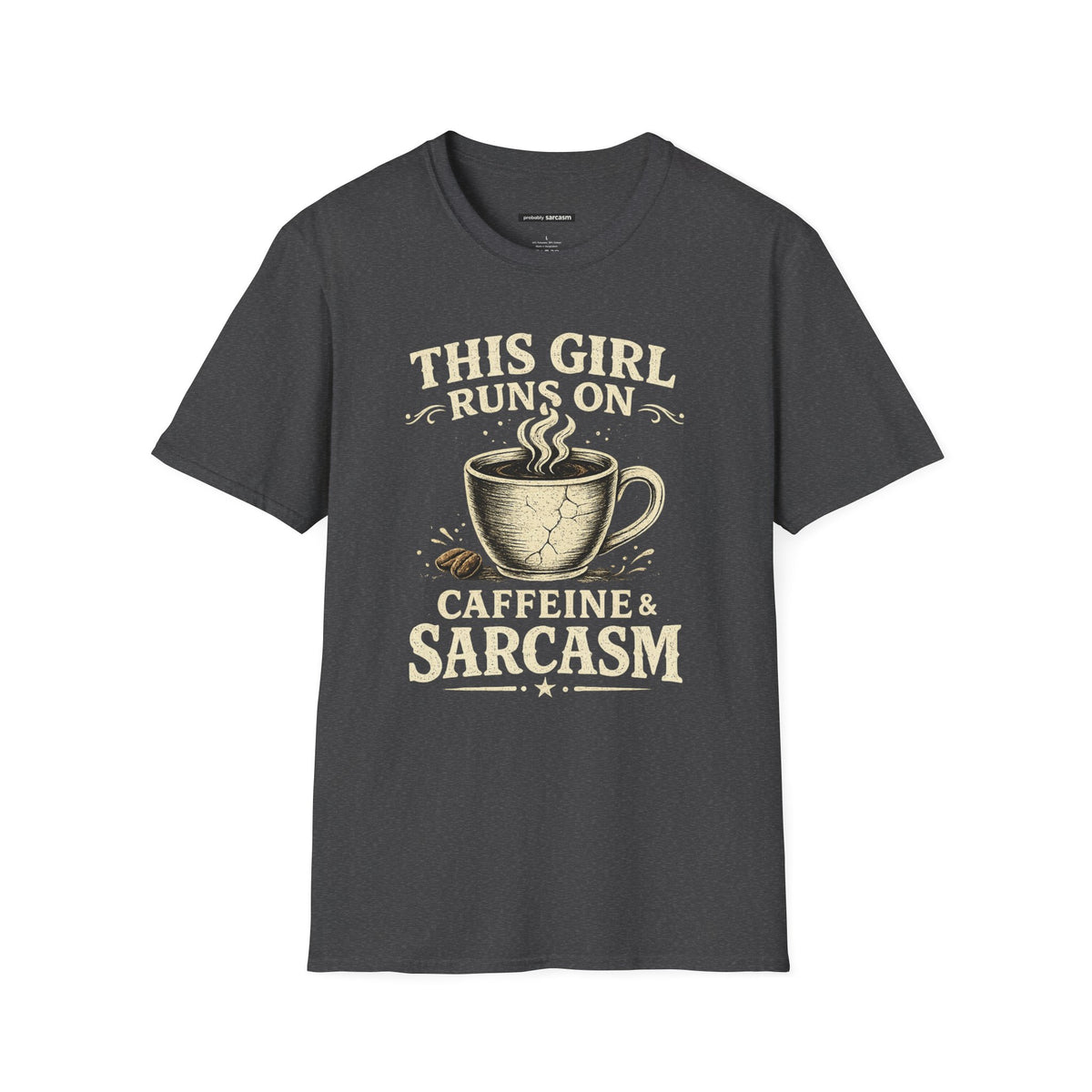 THIS GIRL RUNS ON COFFEE & SARCASM