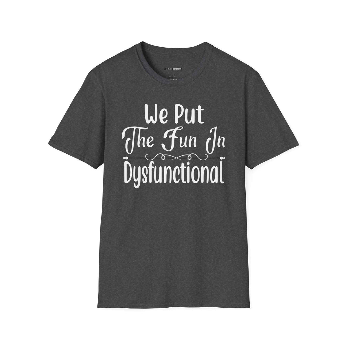 Put the Fun in Dysfunctional