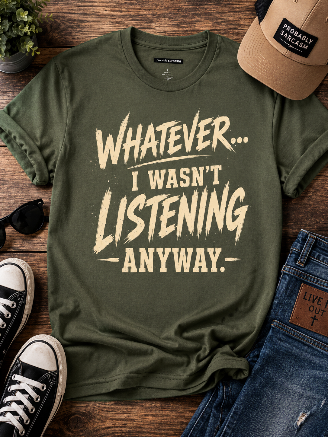 Whatever...