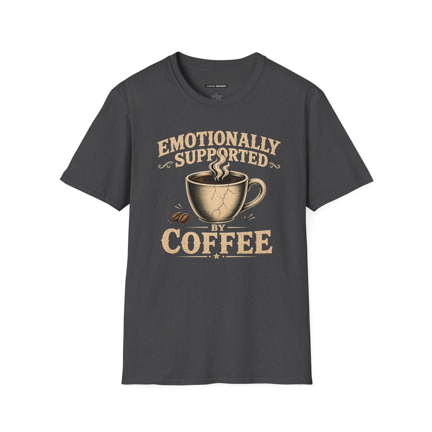 EMOTIONALLY SUPPORTED BY COFFEE