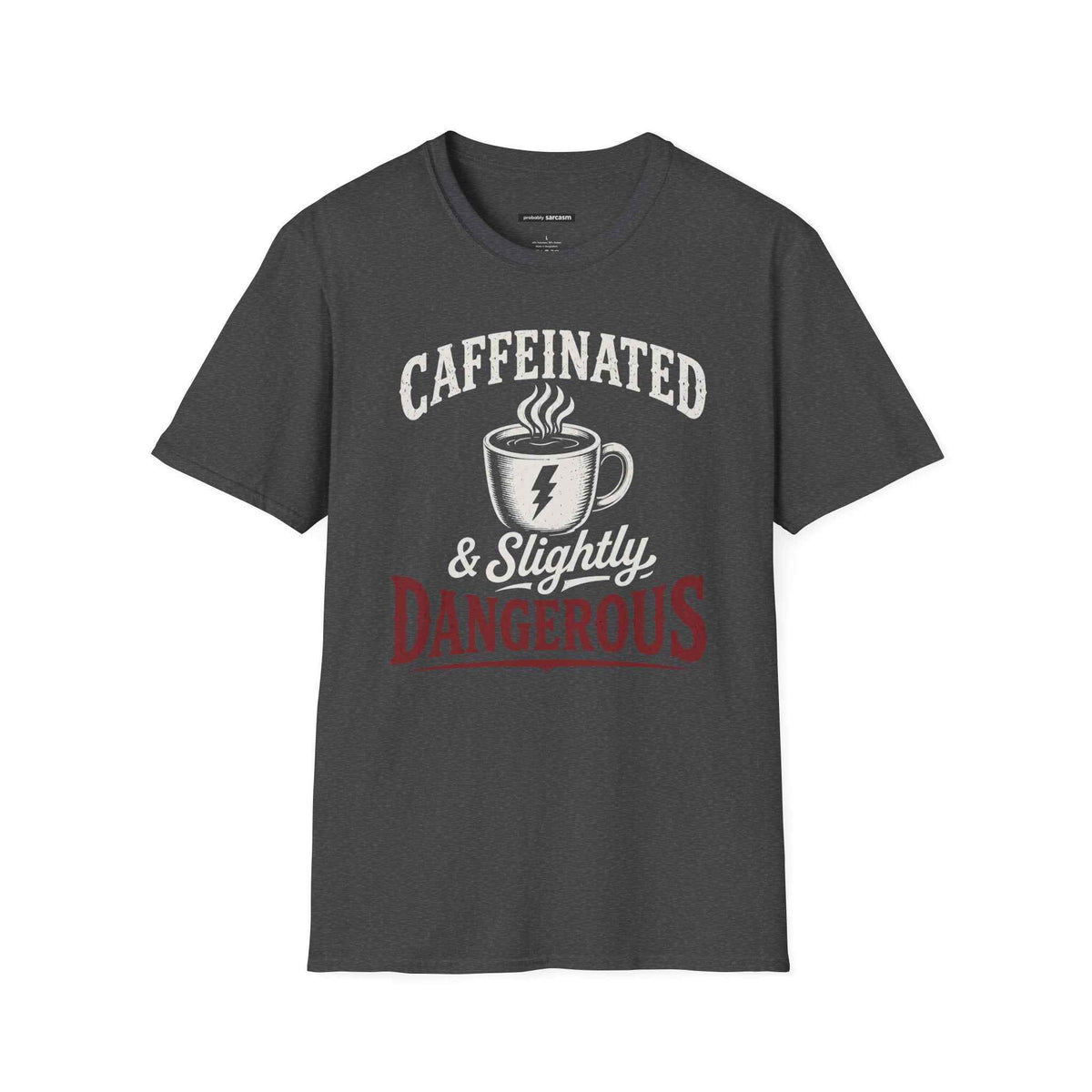 Caffeinated and Slightly Dangerous