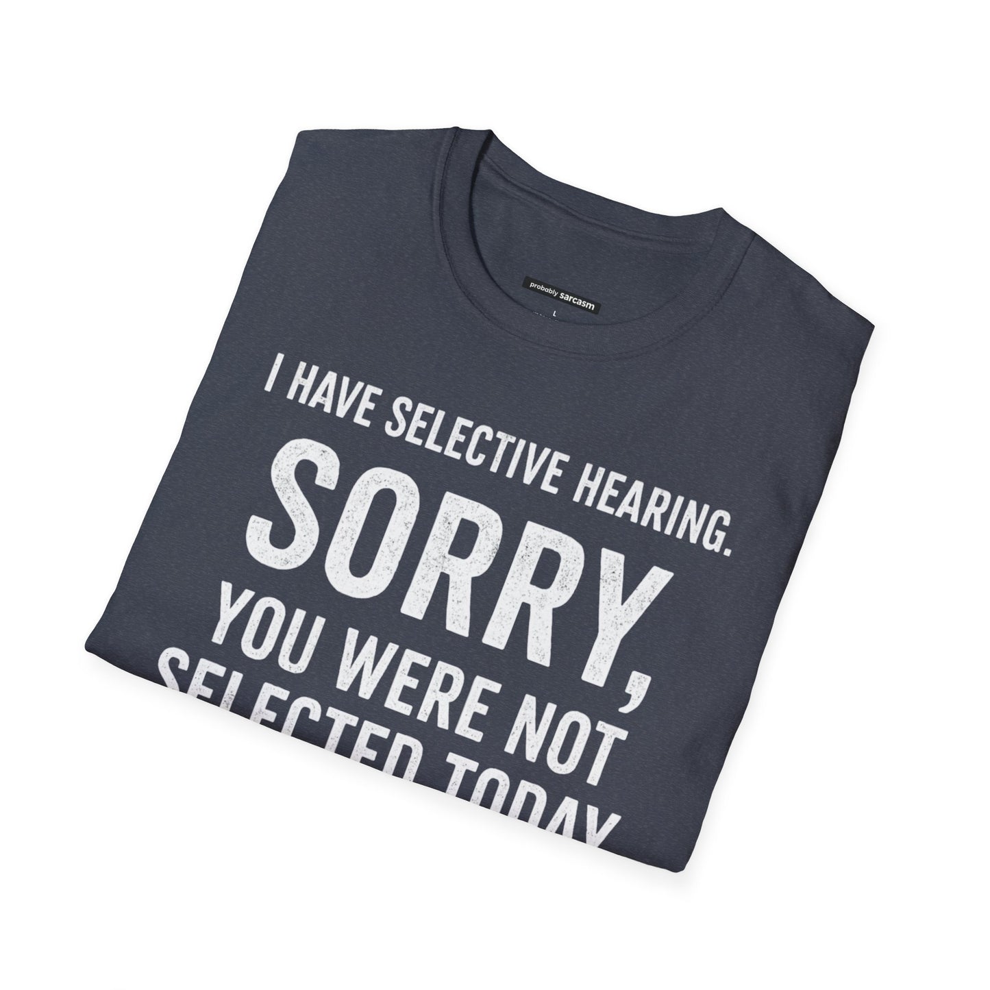 I Have Selective Hearing...