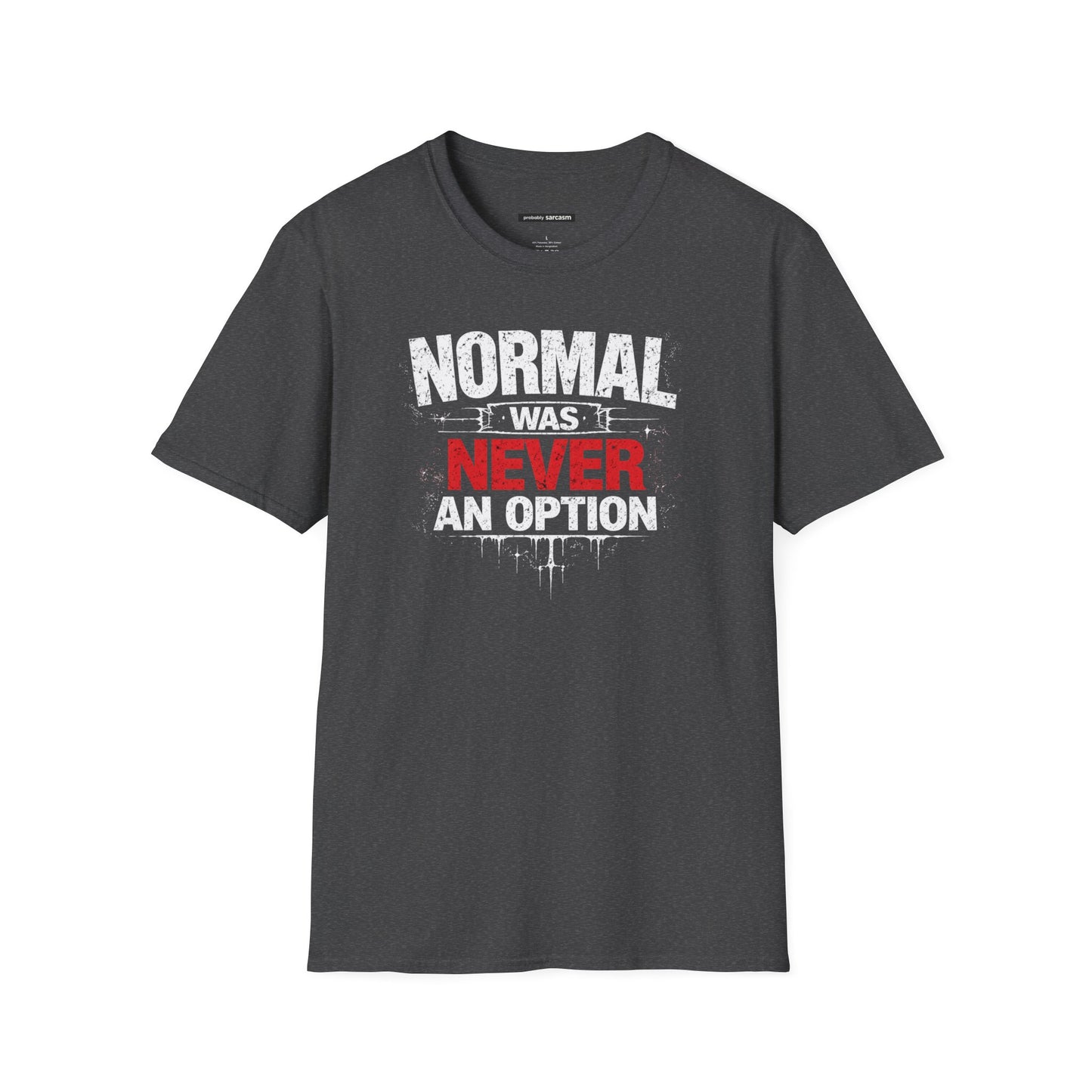 NORMAL WAS NEVER AN OPTION