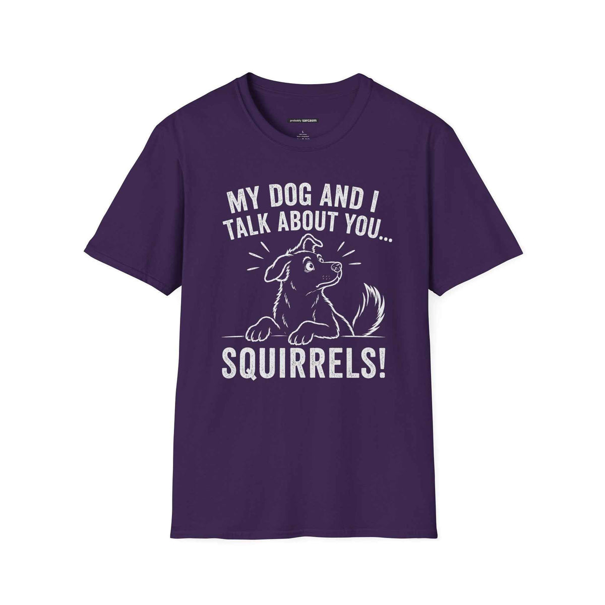 My Dog and I Talk About You… Squirrels!