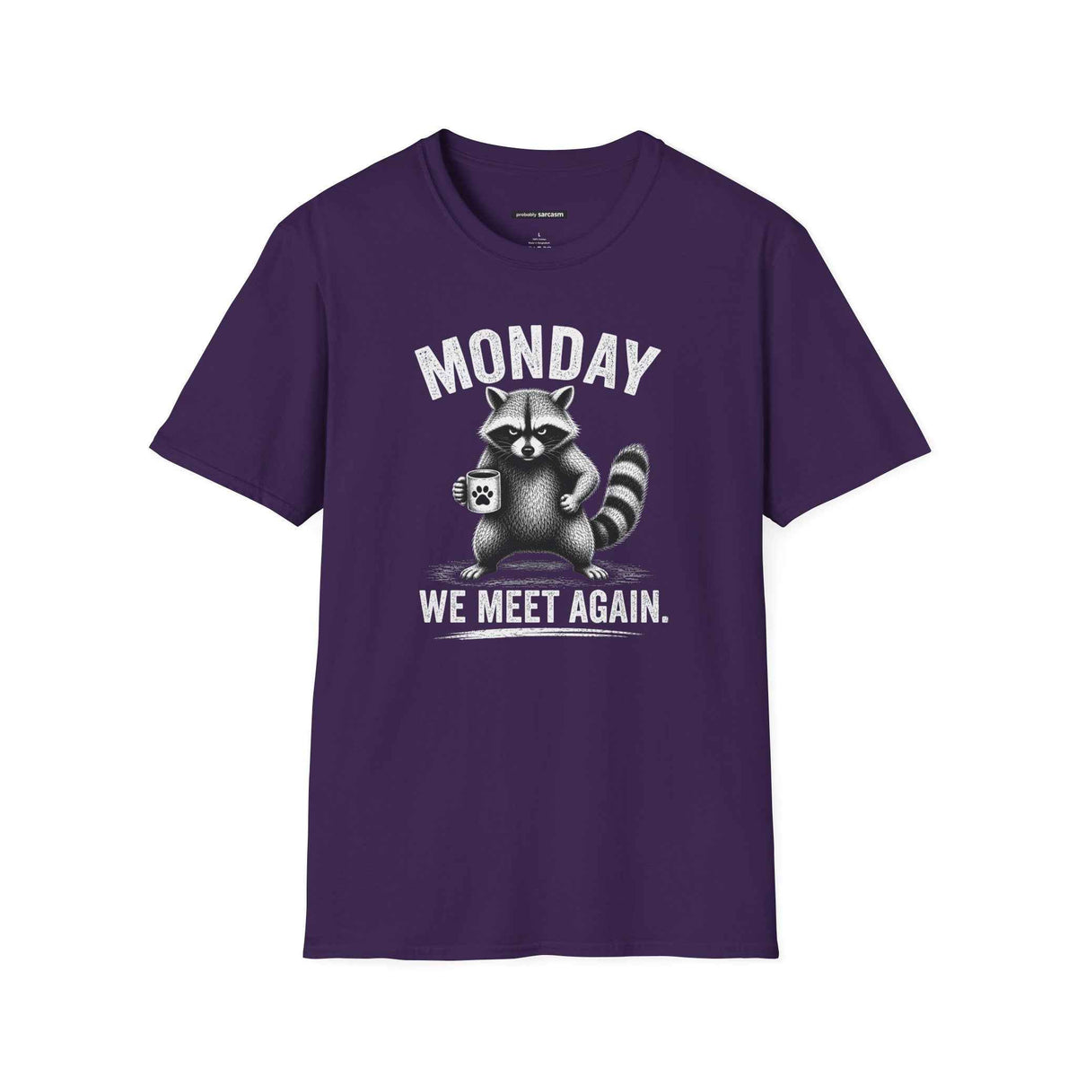 Monday We Meet Again Raccoon Coffee Tee