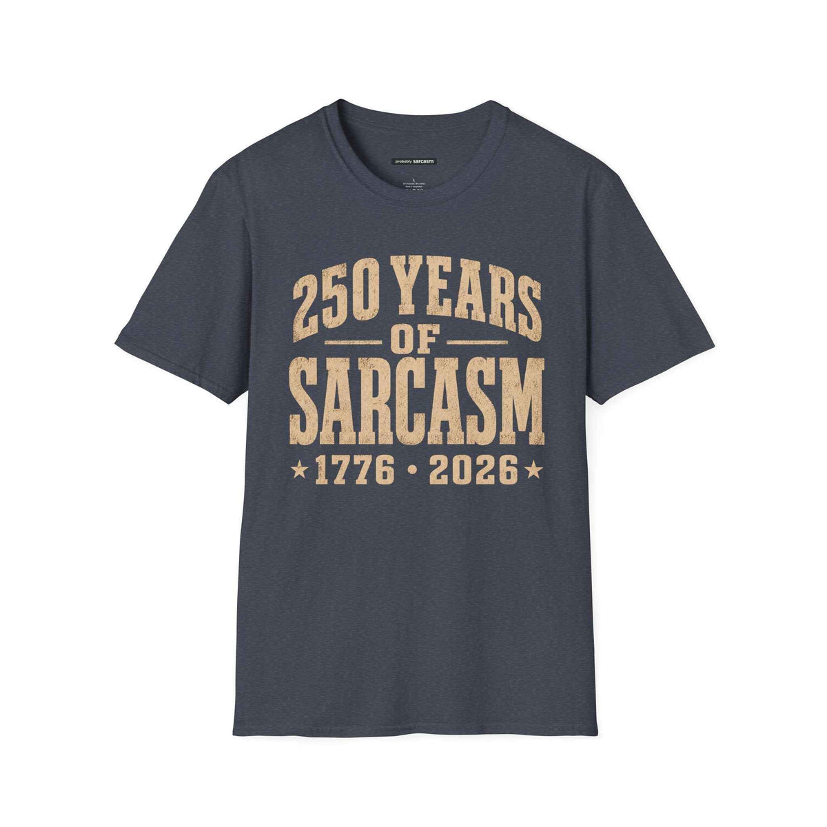 250 YEARS OF SARCASM 1776-2026