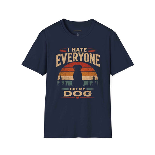 I HATE EVERYONE BUT MY DOG