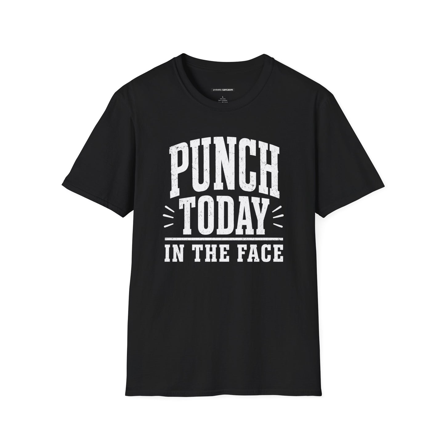 PUNCH TODAY IN THE FACE
