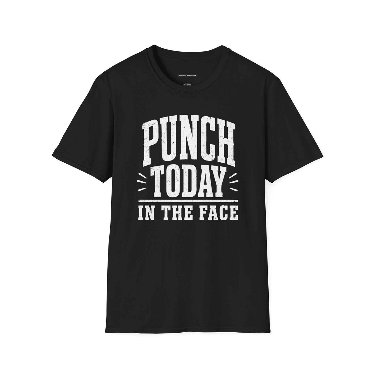 PUNCH TODAY IN THE FACE