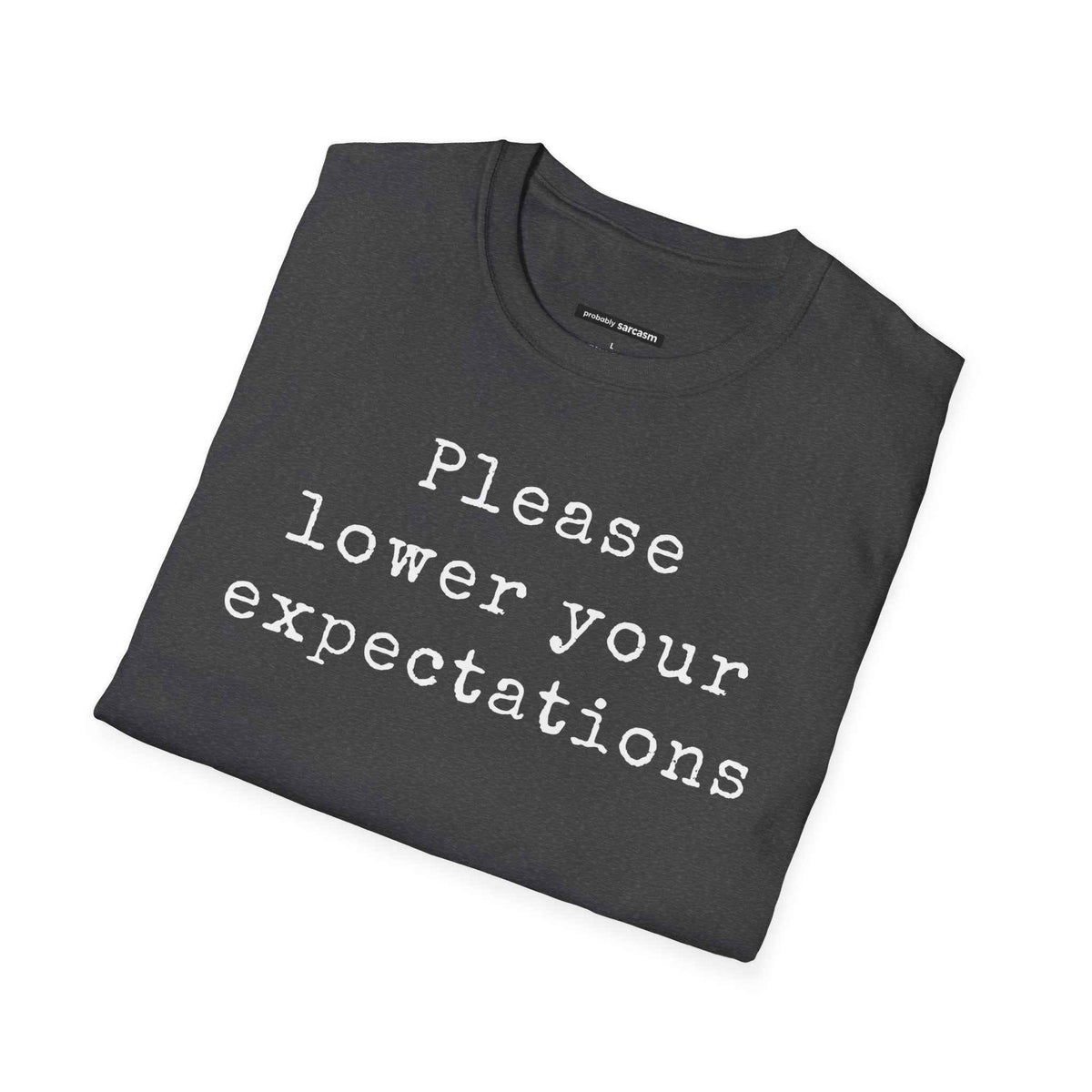 Please Lower Your Expectations