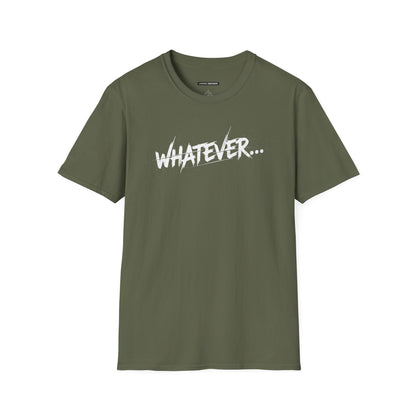 Whatever...