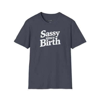 Sassy Since Birth