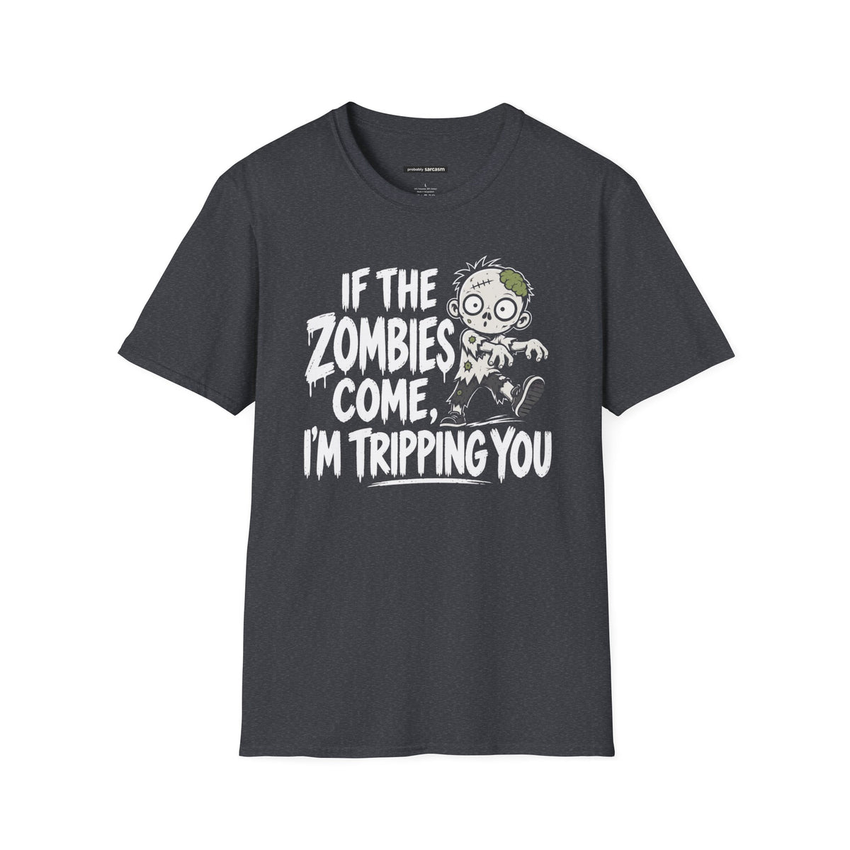 “If The Zombies Come, I’m Tripping You”