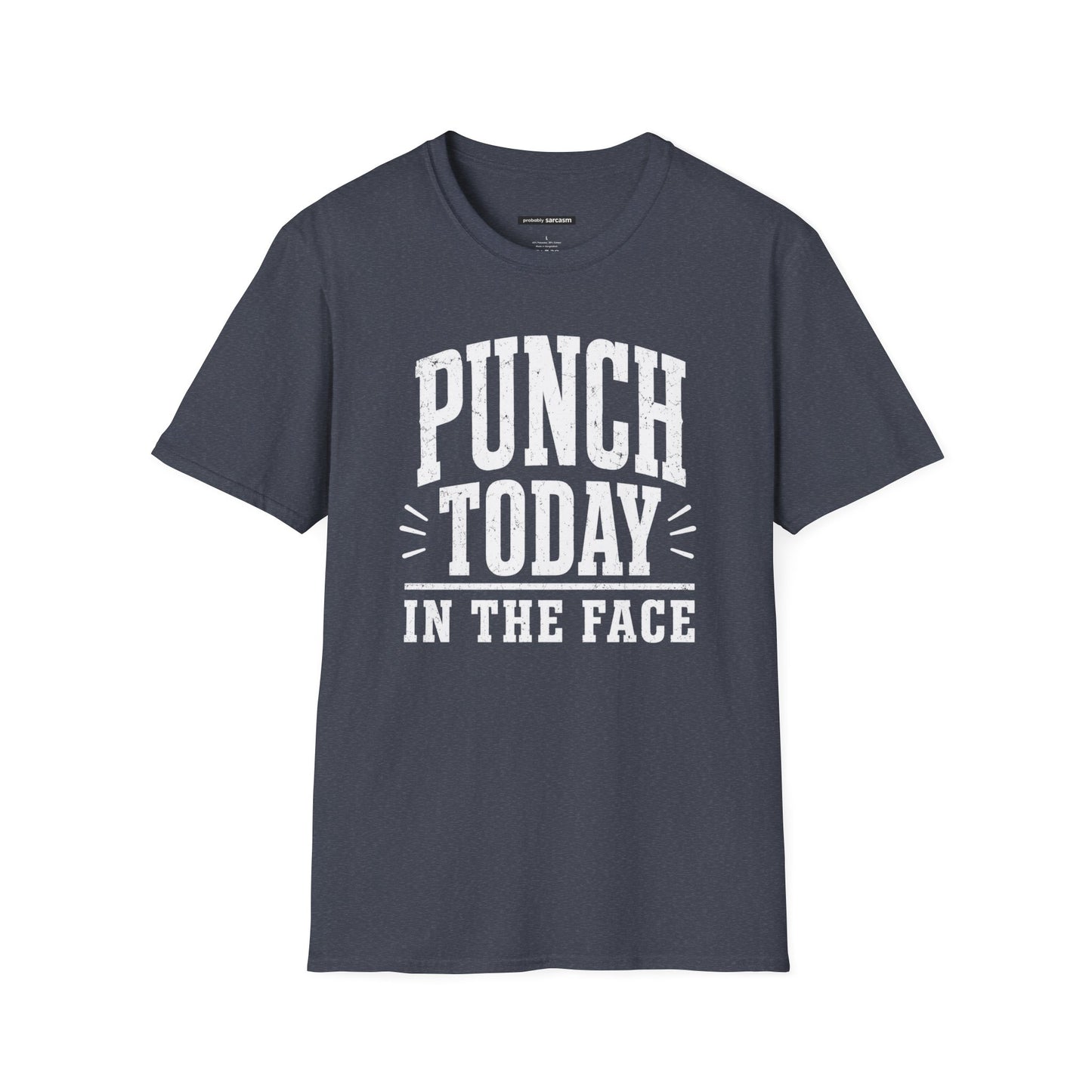 PUNCH TODAY IN THE FACE