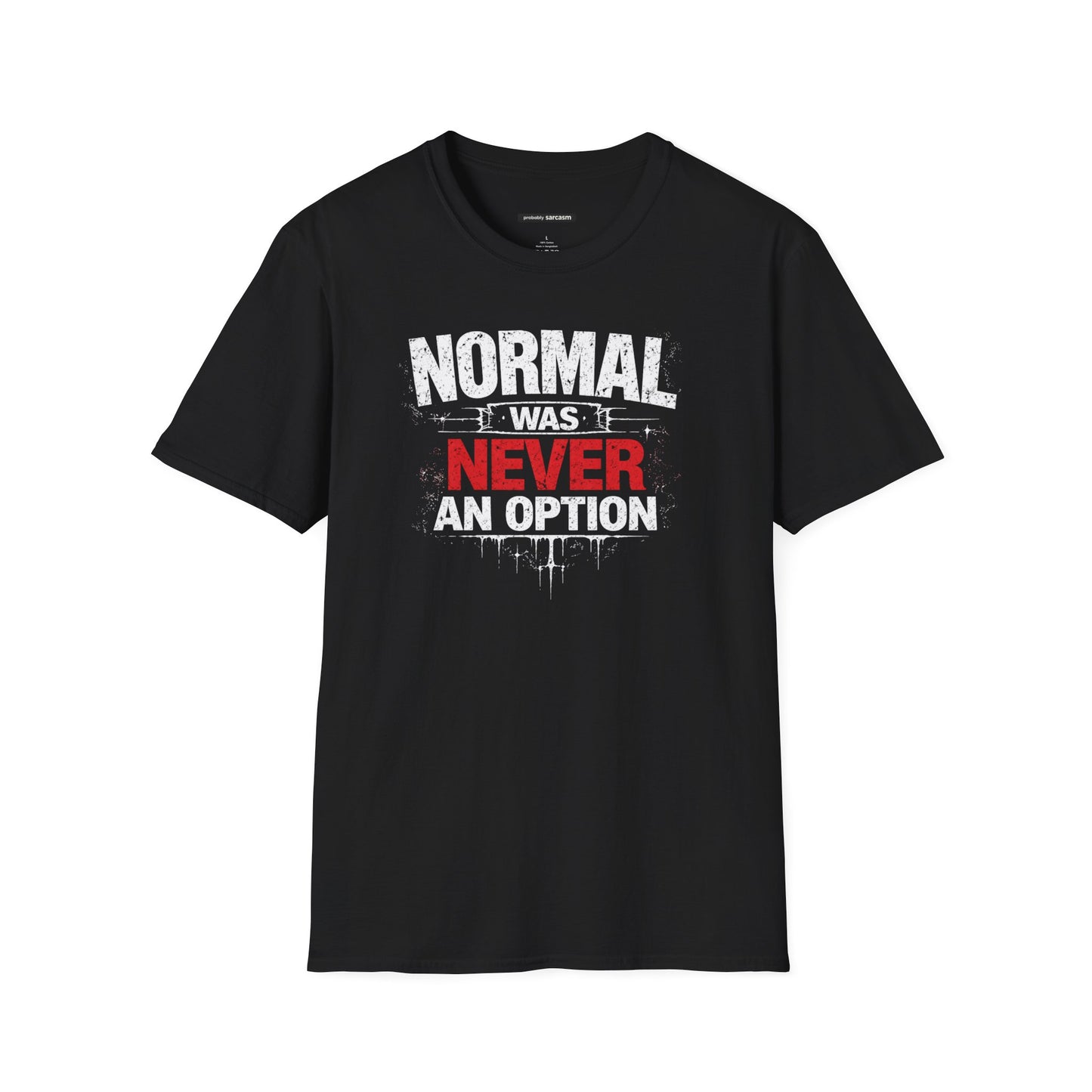 NORMAL WAS NEVER AN OPTION