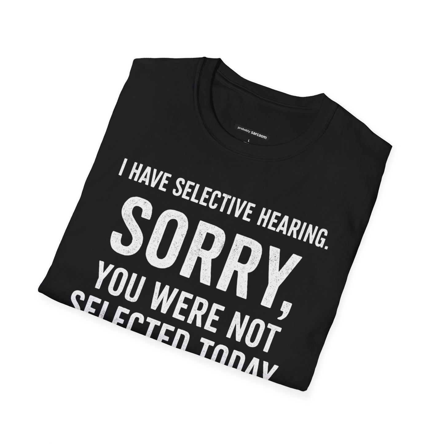 I Have Selective Hearing...