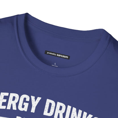 ENERGY DRINKS BECAUSE SLEEP IS A MYTH