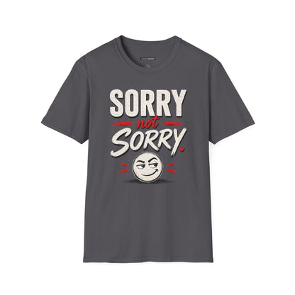 SORRY NOT SORRY