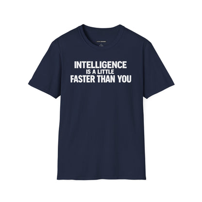 Intelligence Is a Little Faster Than You