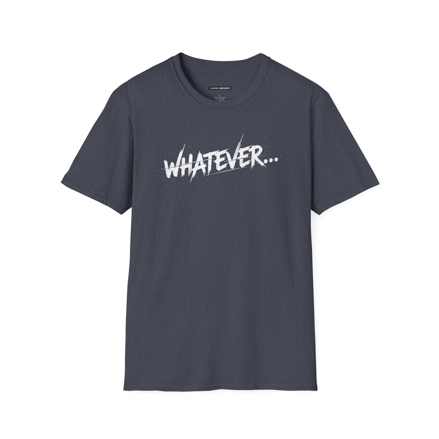 Whatever...