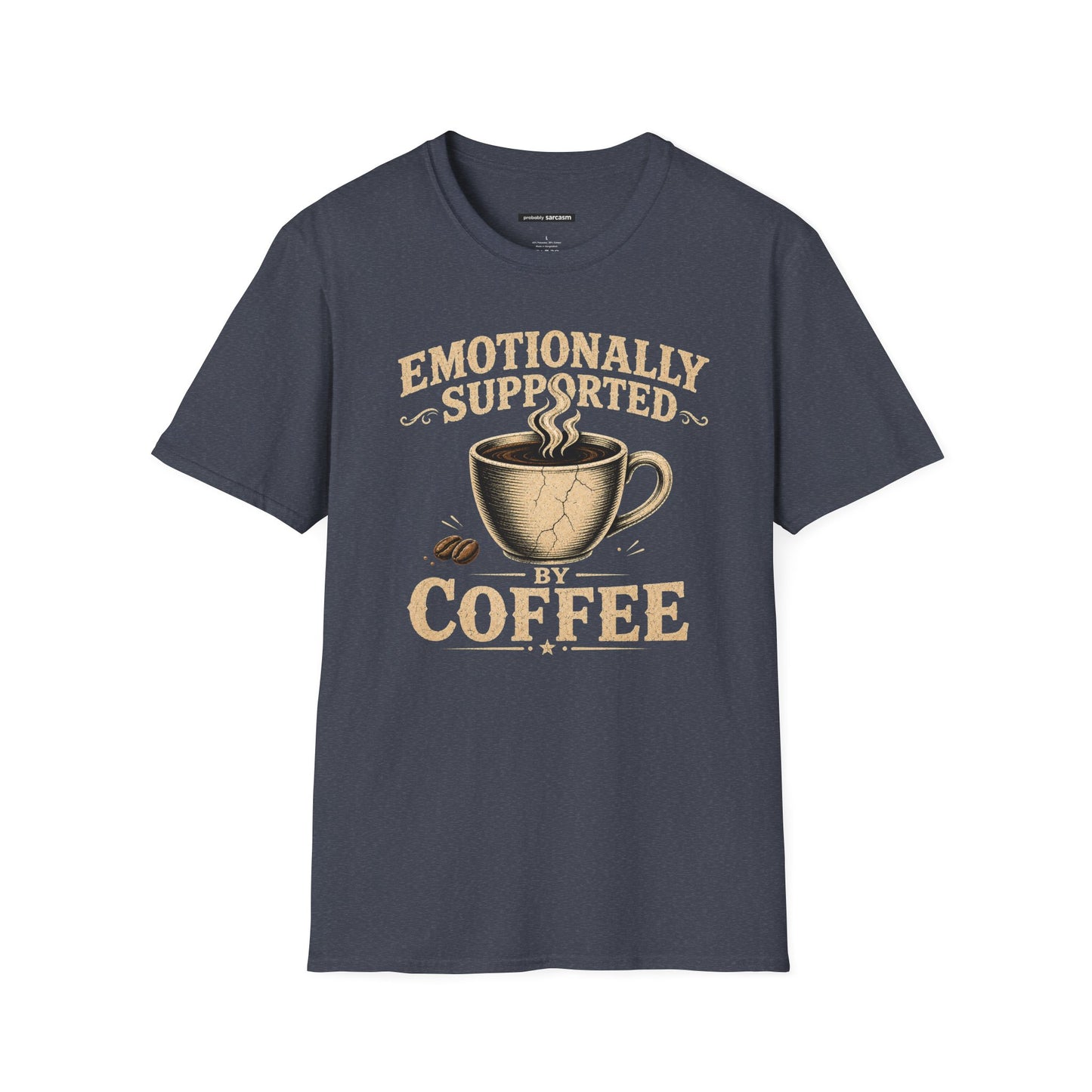 EMOTIONALLY SUPPORTED BY COFFEE