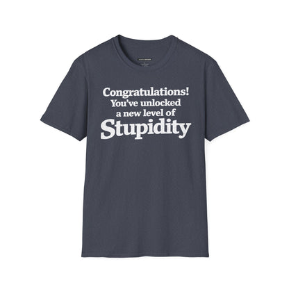 Congratulations! You've unlocked a new level of Stupidity