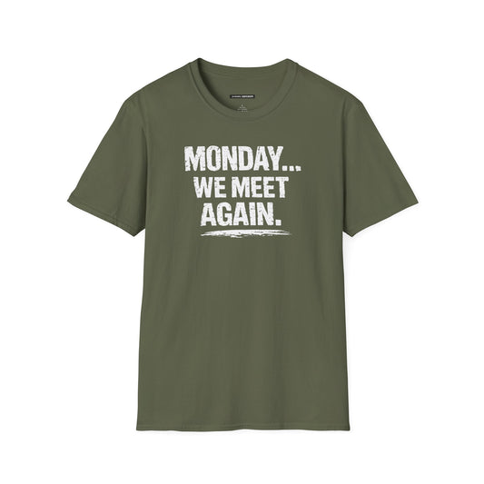 Monday... We Meet Again