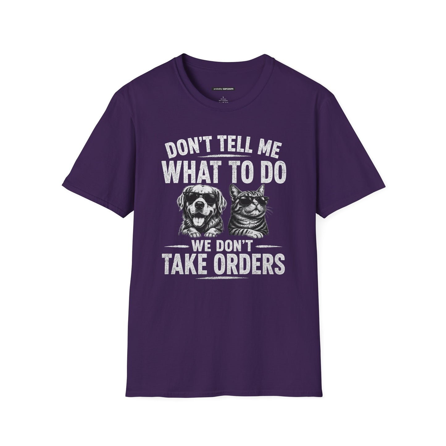 DON'T TELL ME WHAT TO DO DOG/CAT