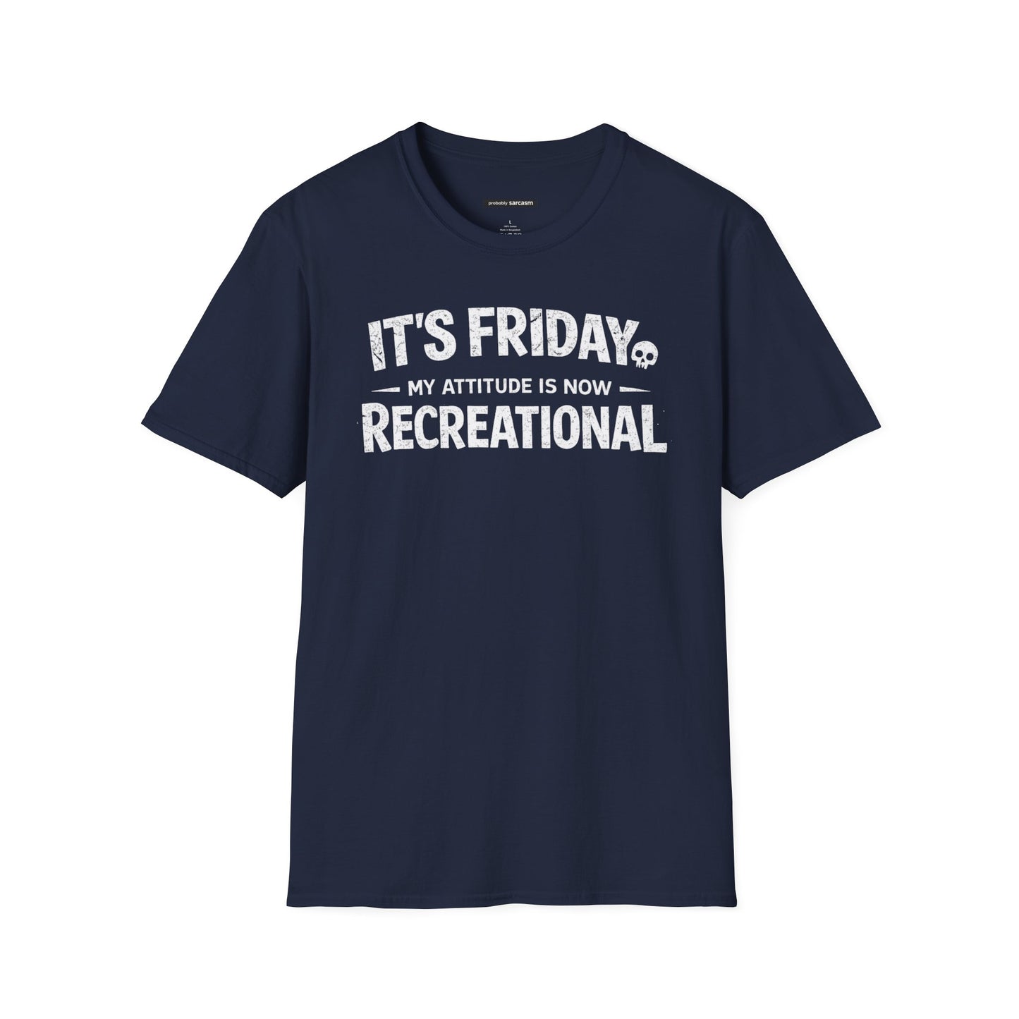 Friday My Attitude Is Recreational