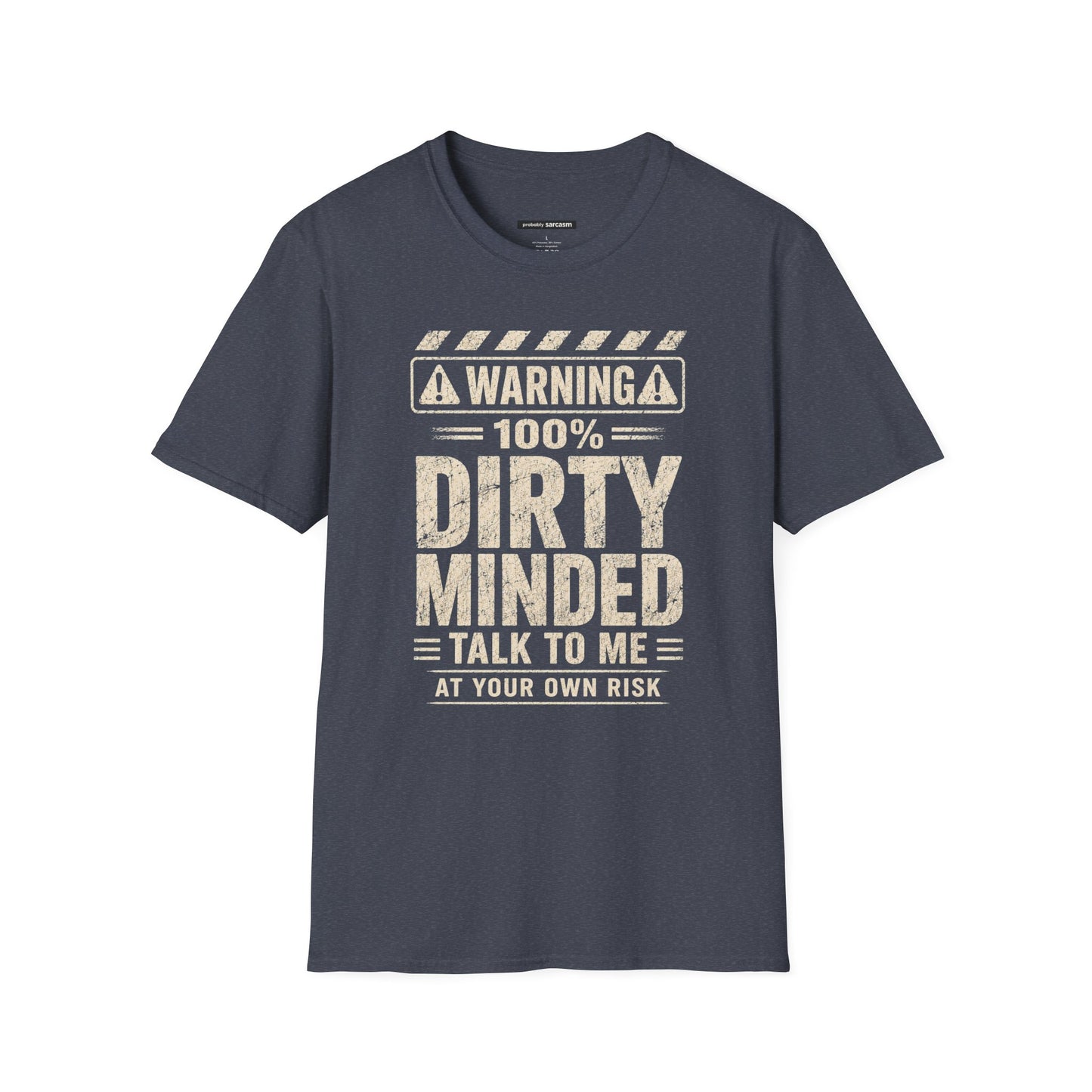 WARNING 100% DIRTY MINDED