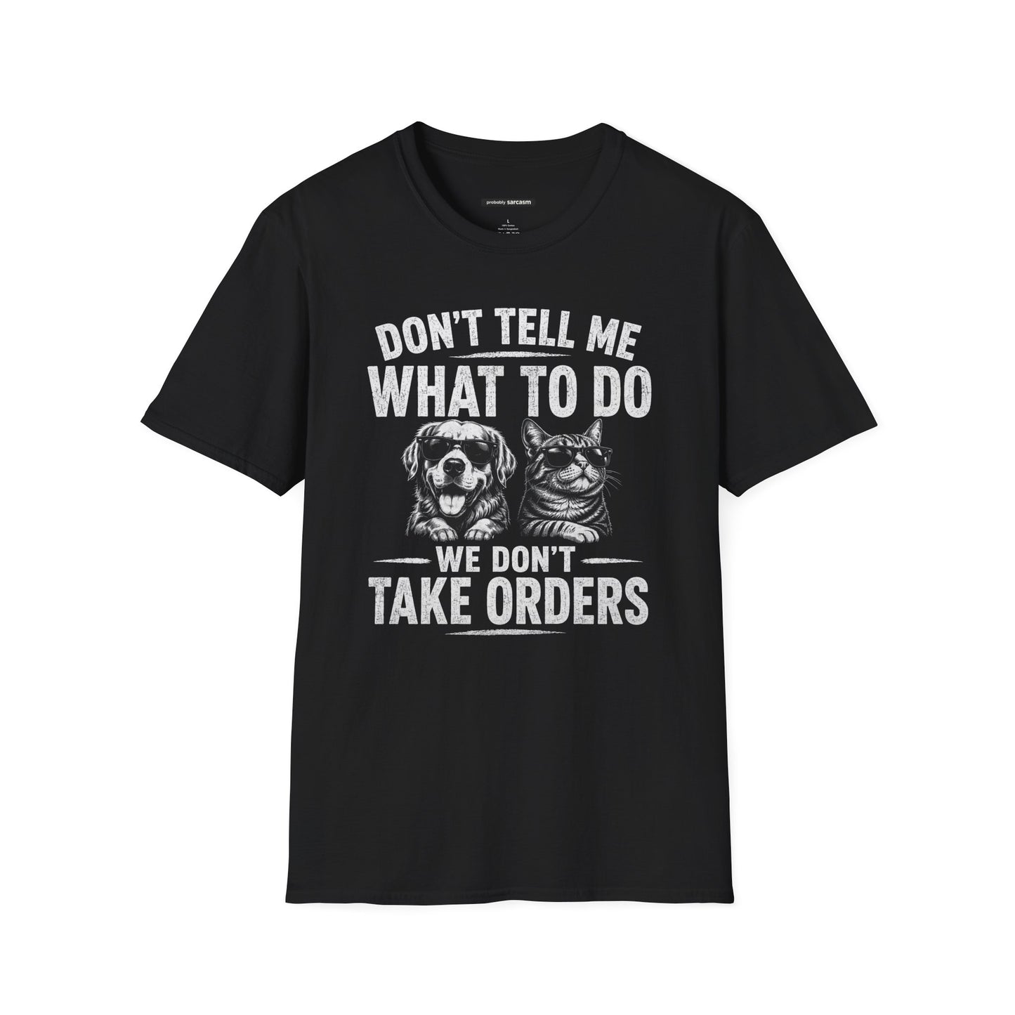 DON'T TELL ME WHAT TO DO DOG/CAT