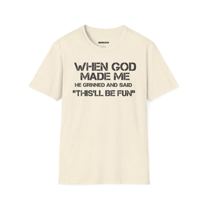 When God Made Me.. this will be fun