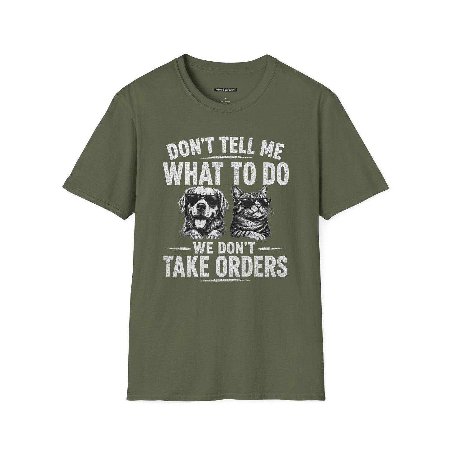 DON'T TELL ME WHAT TO DO DOG/CAT