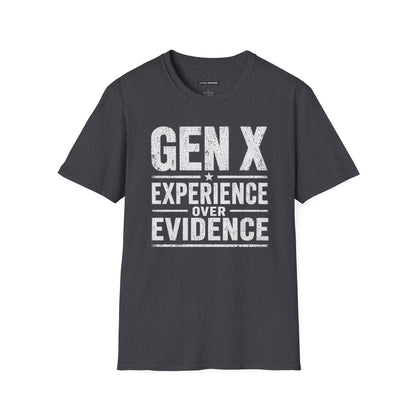 GEN X EXPERIENCE OVER EVIDENCE