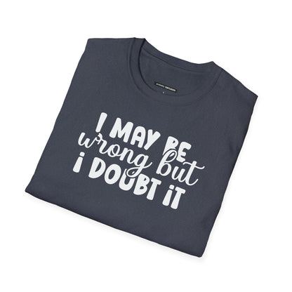 I May Be Wrong But I Doubt It