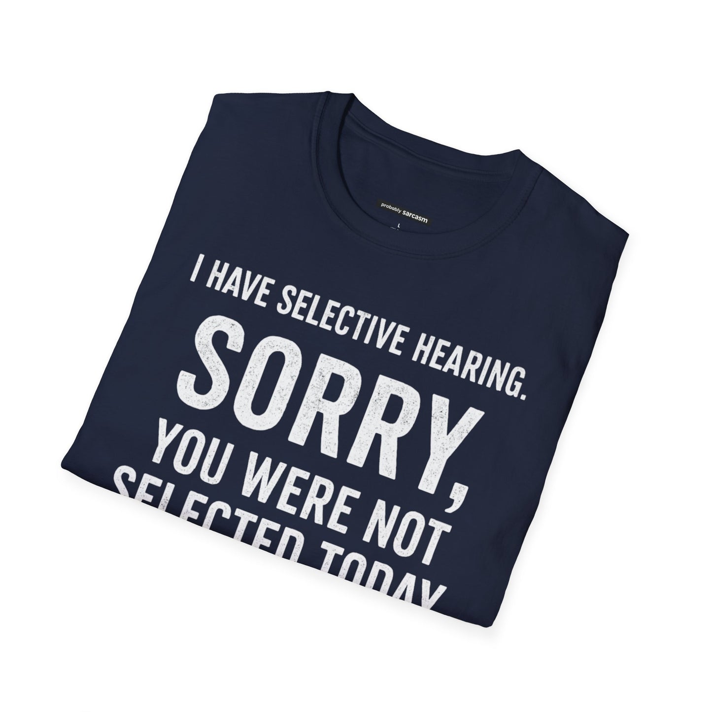 I Have Selective Hearing...