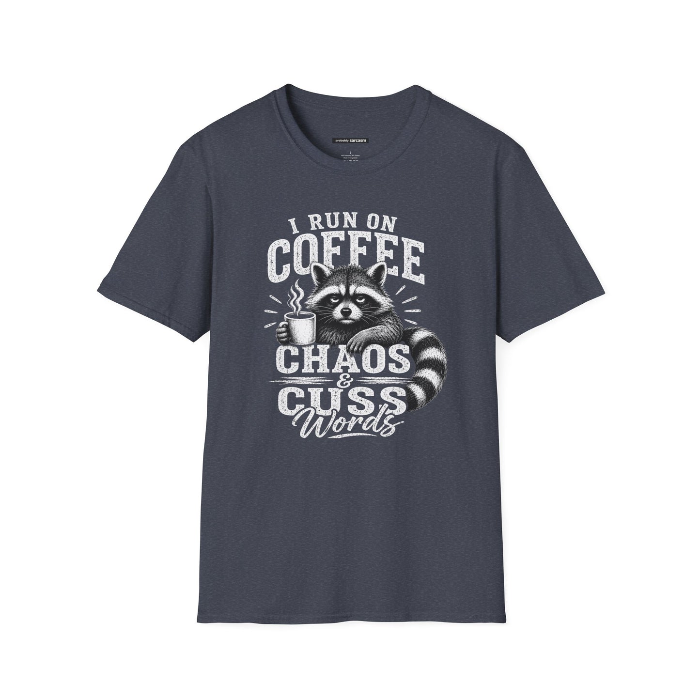 I Run on Coffee Chaos & Cuss Words Raccoon