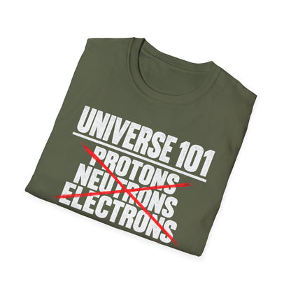 Universe 101 Protons Neutrons Electrons Morons Funny Science T-Shirt
