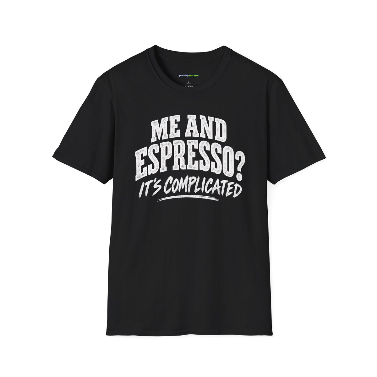 Me and Espresso? It’s Complicated Funny Coffee T-Shirt