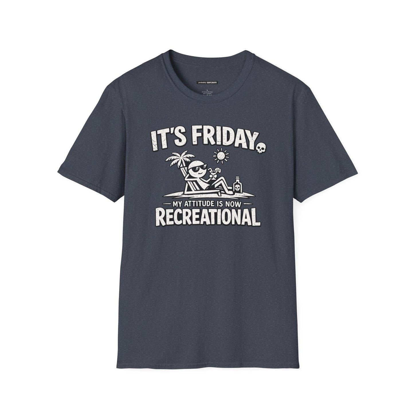 Friday 'My Attitude Is Recreational'